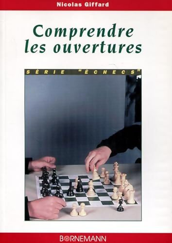 Comprendre les ouvertures - N. Giffard - Livre