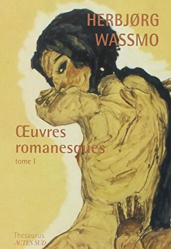 Oeuvres romanesques Tome I - Herbjorg Wassmo - Livre
