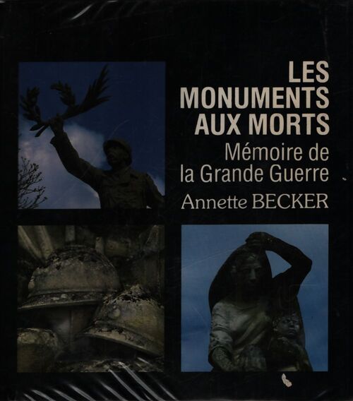 Les monuments aux morts - Annette Becker - Livre