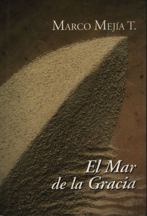 El mar de la Gracia - Marco Méjia T. - Livre