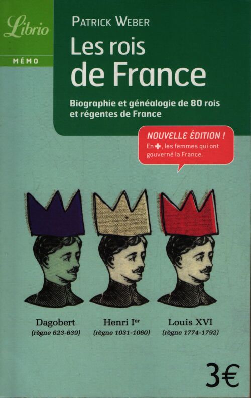 Les rois de France. Biographie et généalogie des 69 rois de France - Patrick Weber - Livre