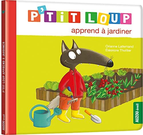 P'tit loup apprend a jardiner - Orianne Lallemand - Livre