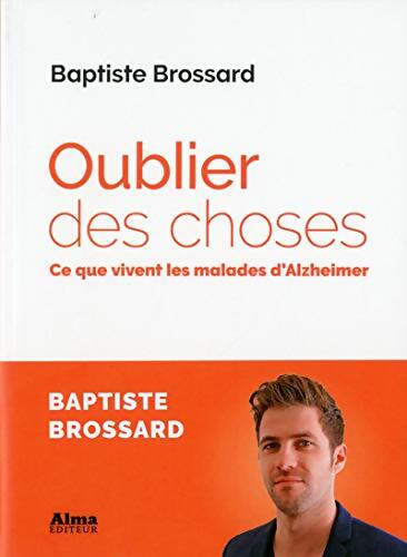 Oublier des choses - Baptiste Brossard - Livre