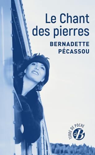 Le Chant des pierres - Bernadette Pécassou - Livre
