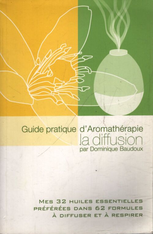 Guide pratique d'aromathérapie : la diffusion - Dominique Baudoux - Livre