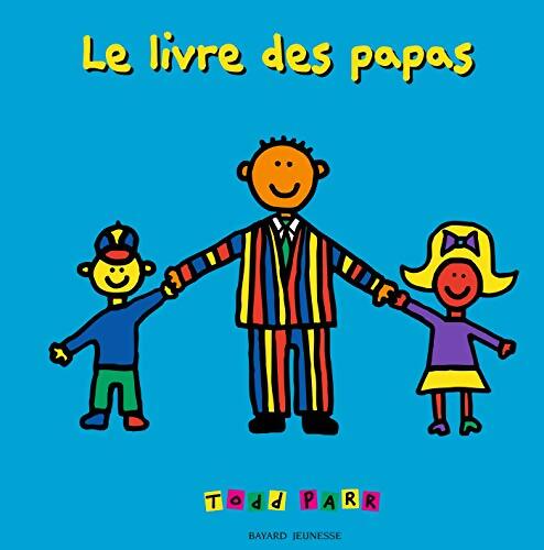 Le livre des papas - Todd Parr - Livre