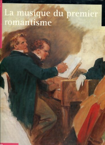 MUSIQ. PREMIER ROMANTISME - Denizeau Gérard - Livre