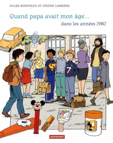 QUAND PAPA AVAIT MON AGE... DANS LES ANN - Lasserre Hélène '' Bonotaux Gilles - Livre