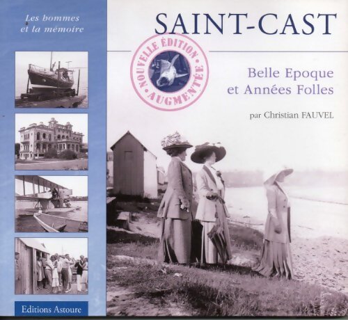 Saint-Cast : Belle époque et Années folles - Christian Fauvel - Livre