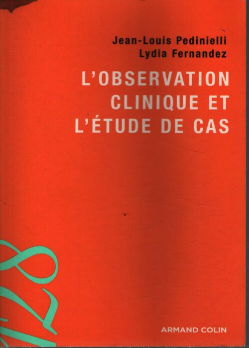 L'observation clinique et l'étude de cas - Jean-Louis Pedinielli, Lydia Fernandez - Livre