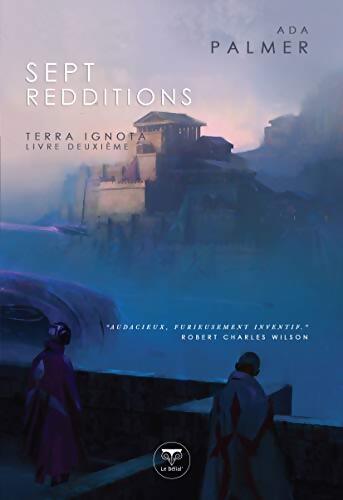 Sept redditions : Terra Ignota volume 2 - Ada Palmer - Livre