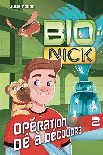 Bio-nick Tome II : Opération de à découdre - Julie Royer - Livre