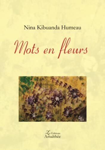 Mots en fleurs - Nina KIBUANDA HUMEAU - Livre
