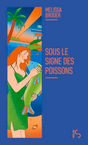 Sous le signe des poissons - Melissa Broder - Livre