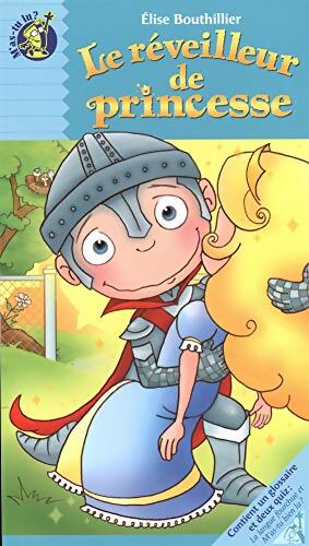 Le réveilleur de princesse - Elise Bouthillier - Livre