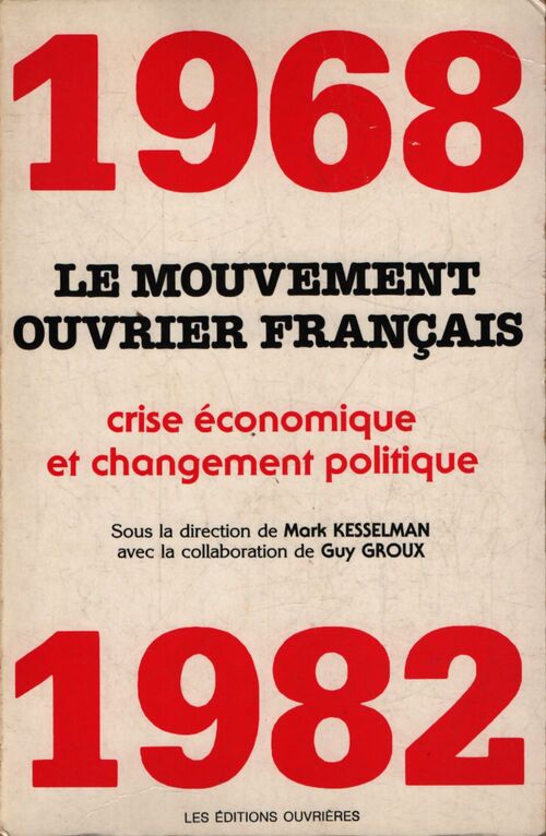 1968-1982 : Le mouvement ouvrier français. Crise économique et changement politique - Collectif - Livre