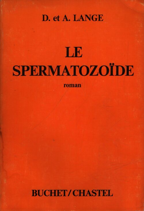 Le spermatozoïde - A. D. ; Lange - Livre