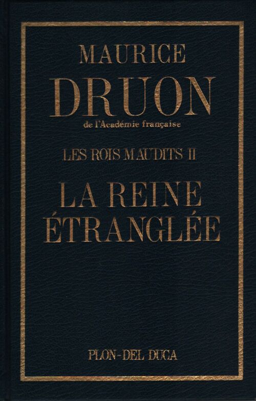 Les rois maudits Tome II : La reine étranglée - Maurice Druon - Livre