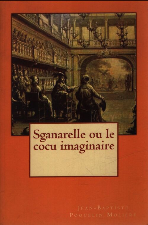 Sganarelle ou le cocu imaginaire - Molière - Livre