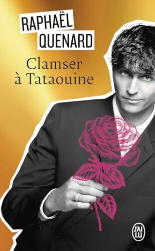 Clamser à Tataouine - Rapha?l Quenard - Livre