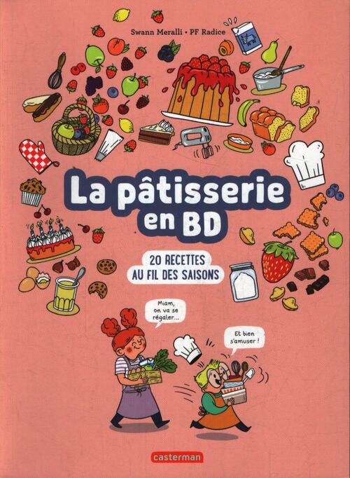 La pâtisserie en BD : 20 recettes au fil des saisons - Swann Meralli - Livre