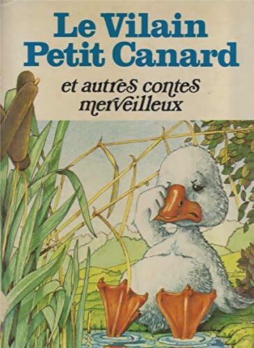 Le vilain petit canard et autres contes merveilleux - Jacques Branchu - Livre