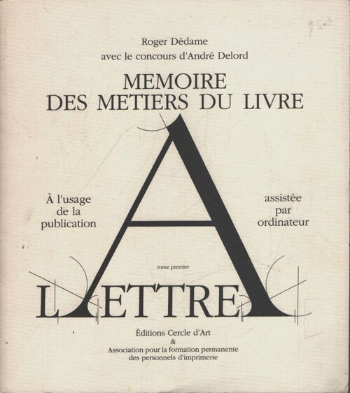 Mémoire des métiers du livre - André Roger ; Delord - Livre