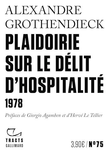 Tracts n°75 : Plaidoirie sur le délit d'hospitalité : 1978 - Alexandre Grothendieck - Livre