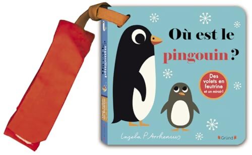 Où est le pingouin ? Livre poussette à rabats en feutrine et miroir À partir de 6 mois - Ingela P. Arrhenius - Livre