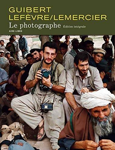 Le photographe : Édition intégrale - Lemercier Lefèvre - Livre