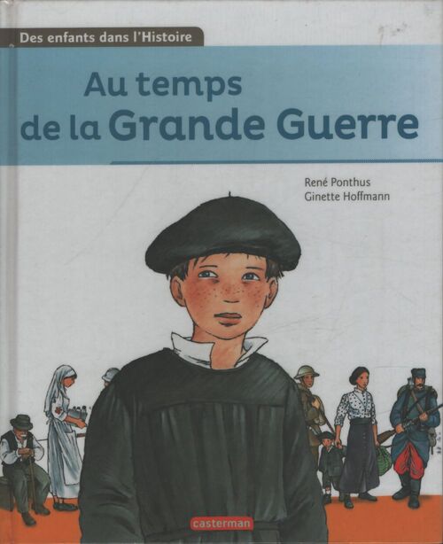 Au temps de la Grande Guerre - Ginette René ; Hoffman - Livre