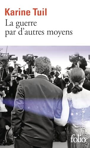 La guerre par d'autres moyens - Karine Tuil - Livre