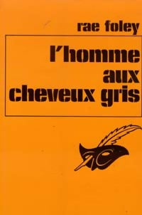 L'homme aux cheveux gris - Rae Foley - Le Masque - Livre