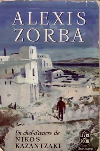 Alexis Zorba - Nikos Kazantzaki - Le Livre de Poche - Livre