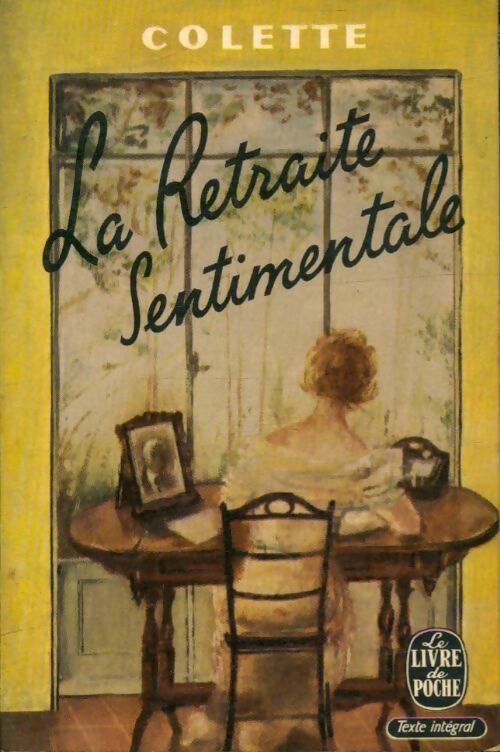 La retraite sentimentale - Colette - Le Livre de Poche - Livre