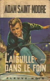 L'aiguille dans le foin - Adam Saint-Moore - Spécial-Police - Livre