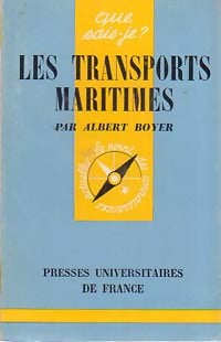 Les transports maritimes - Albert Boyer - Que sais-je - Livre