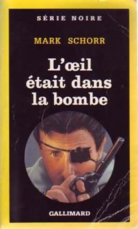 L'oeil était dans la bombe - Mark Shorr - Série Noire - Livre