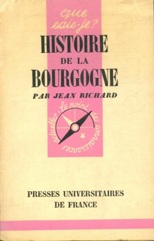 Histoire de la Bourgogne - Jacques Richard - Que sais-je - Livre