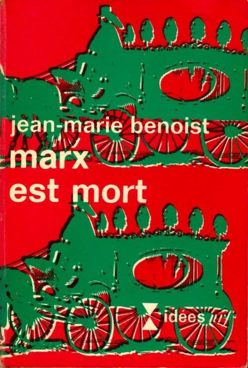 Marx est mort - Jean-Marie Benoist - Idées - Livre