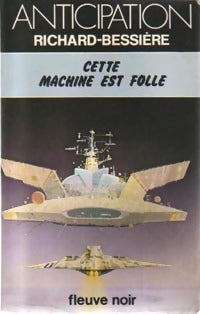 Cette machine est folle - Francois-Richard Bessière - Anticipation - Livre