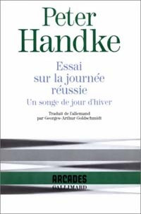 Essai sur la journée réussie - Peter Handke - Arcades - Livre