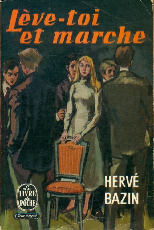 Lève-toi et marche - Hervé Bazin - Le Livre de Poche - Livre