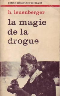 La magie de la drogue - Hans Leuenberger - Petite bibliothèque - Livre