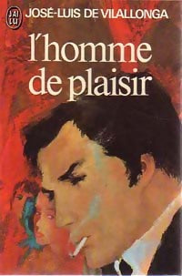 L'homme de plaisir - José-Luis De Vilallonga - J'ai Lu - Livre
