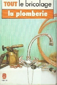 Tout le bricolage : la plomberie - Christian Pessey - Le Livre de Poche - Livre