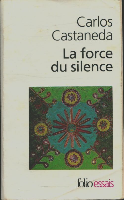 La force du silence - Carlos Castaneda - Folio Essais - Livre