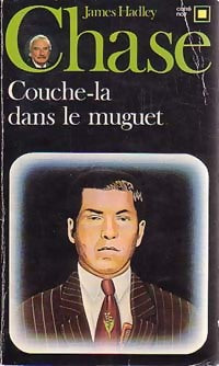 Couche-la dans le muguet - James Hadley Chase - Carré Noir - Livre
