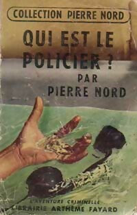 Qui est le policier ? - Pierre Nord - L'aventure Criminelle - Livre