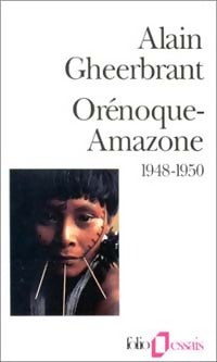 L'expédition Orénoque-Amazone 1948-1950 - Alain Gheerbrant - Folio Essais - Livre